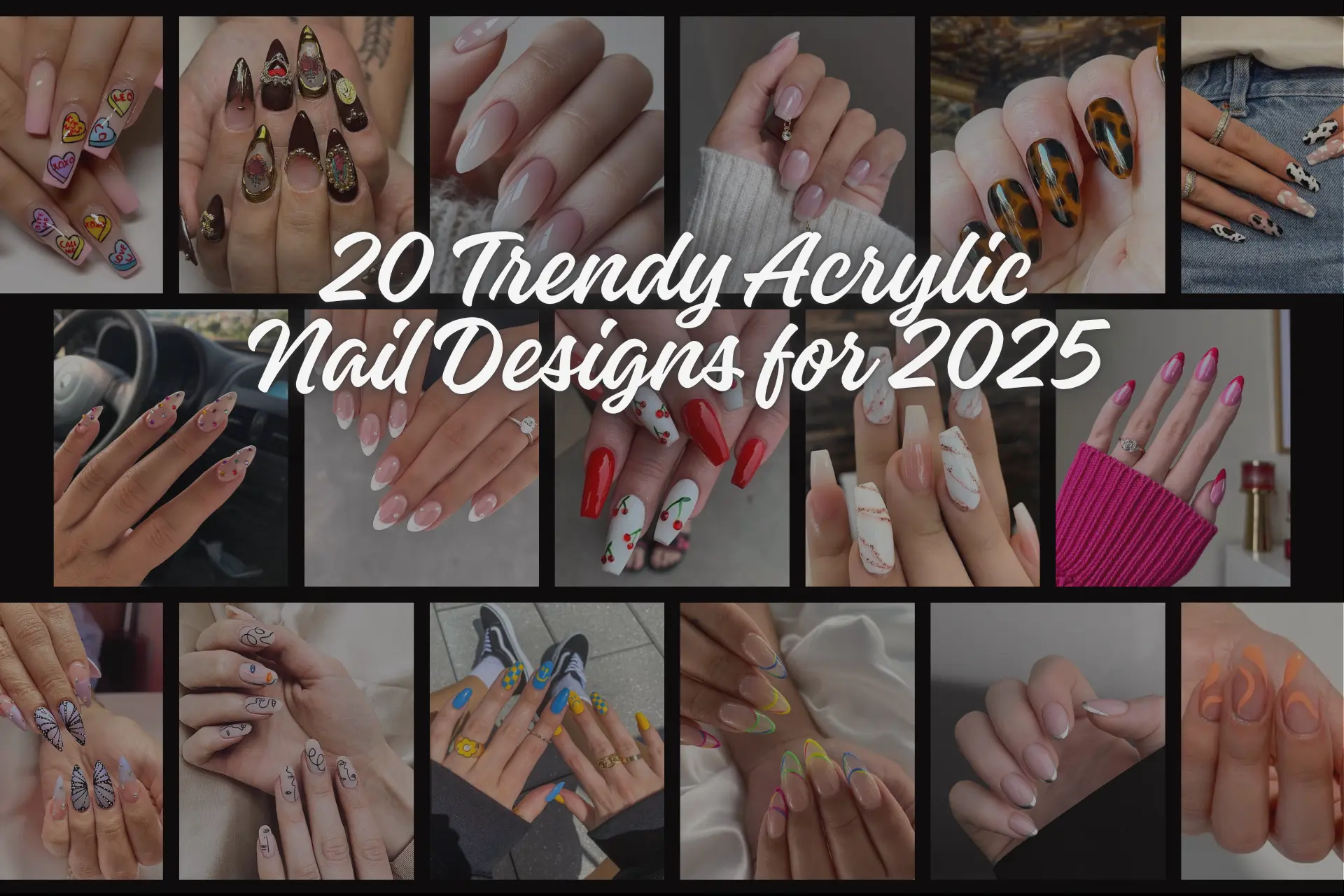 20 Trendy Acrylic Nail Designs for 2025
